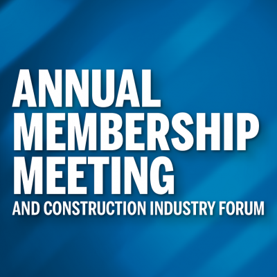 Annual Membership Meeting and Construction Industry Forum