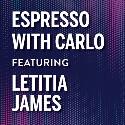Espresso with Carlo Featuring NYS Attorney General Letitia James